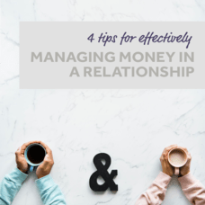 4 Tips for Effectively Managing Money in a Relationship